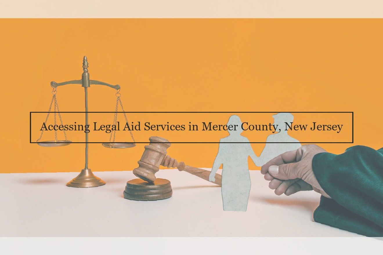 Accessing Legal Aid Services in Mercer County, New Jersey