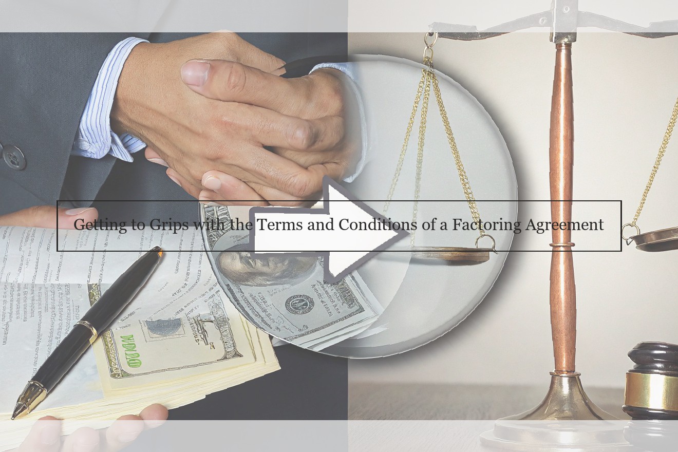Getting to Grips with the Terms and Conditions of a Factoring Agreement