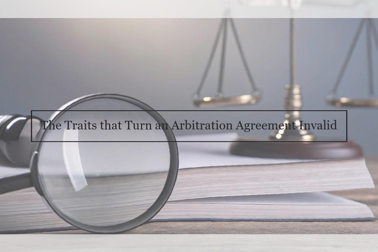 The Traits that Turn an Arbitration Agreement Invalid